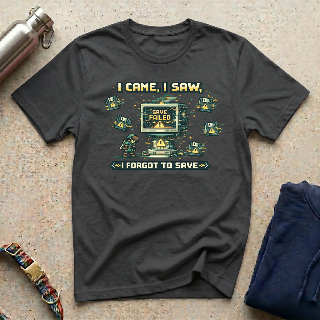 I Forgot to Save T-Shirt
