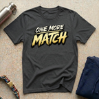 One More Match T-Shirt