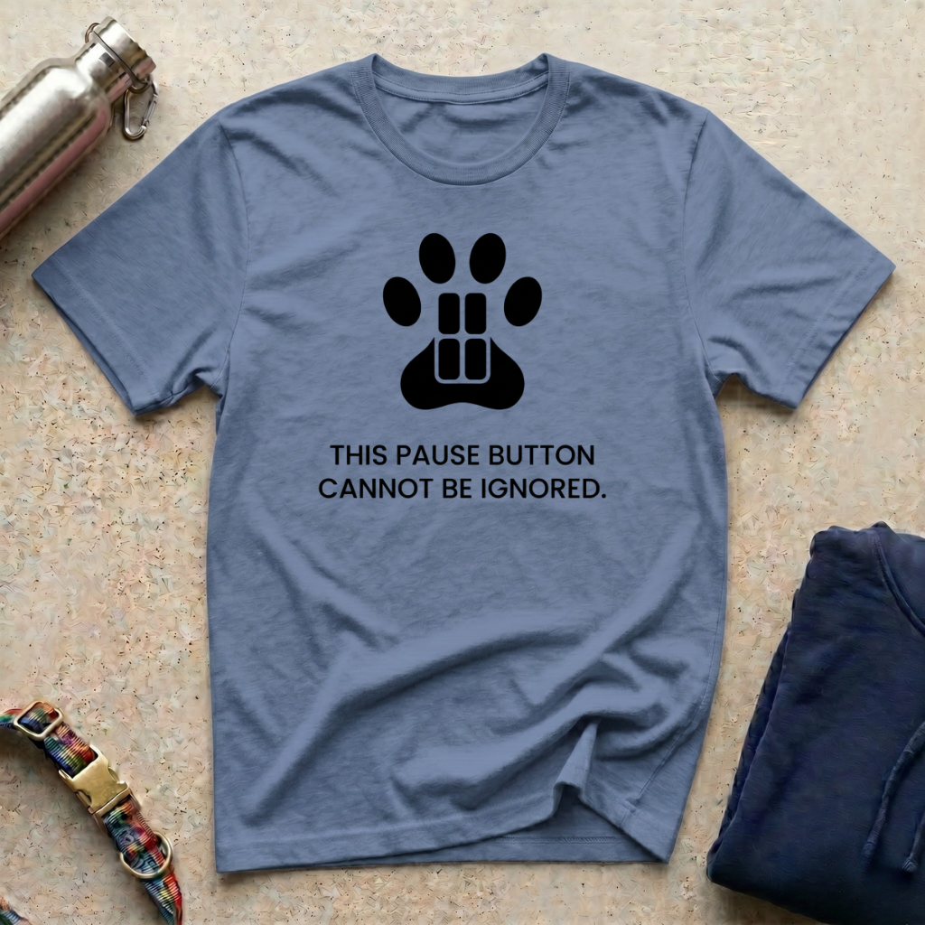 This Pause Button Cannot be Ignored T-Shirt