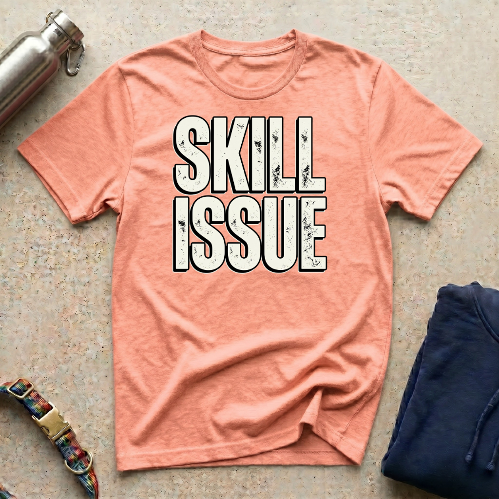 Skill Issue T-Shirt