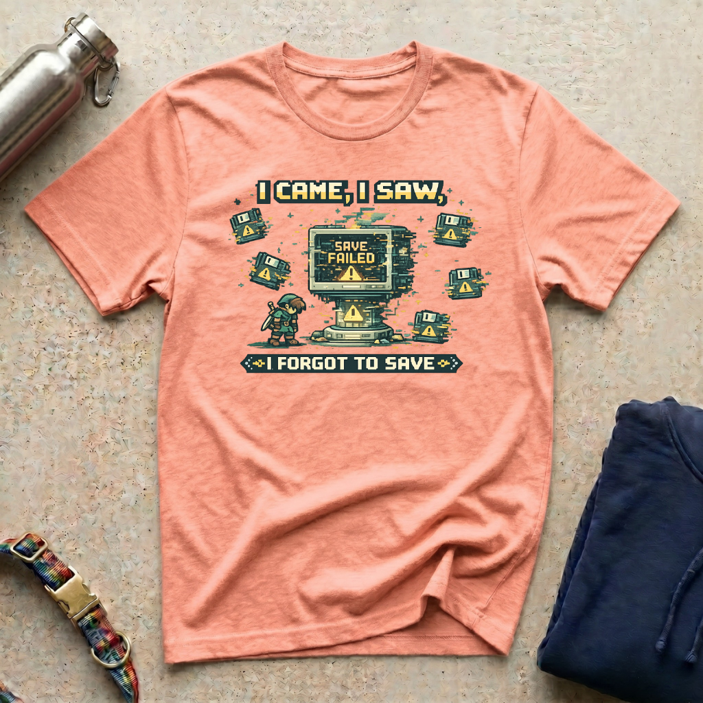 I Forgot to Save T-Shirt