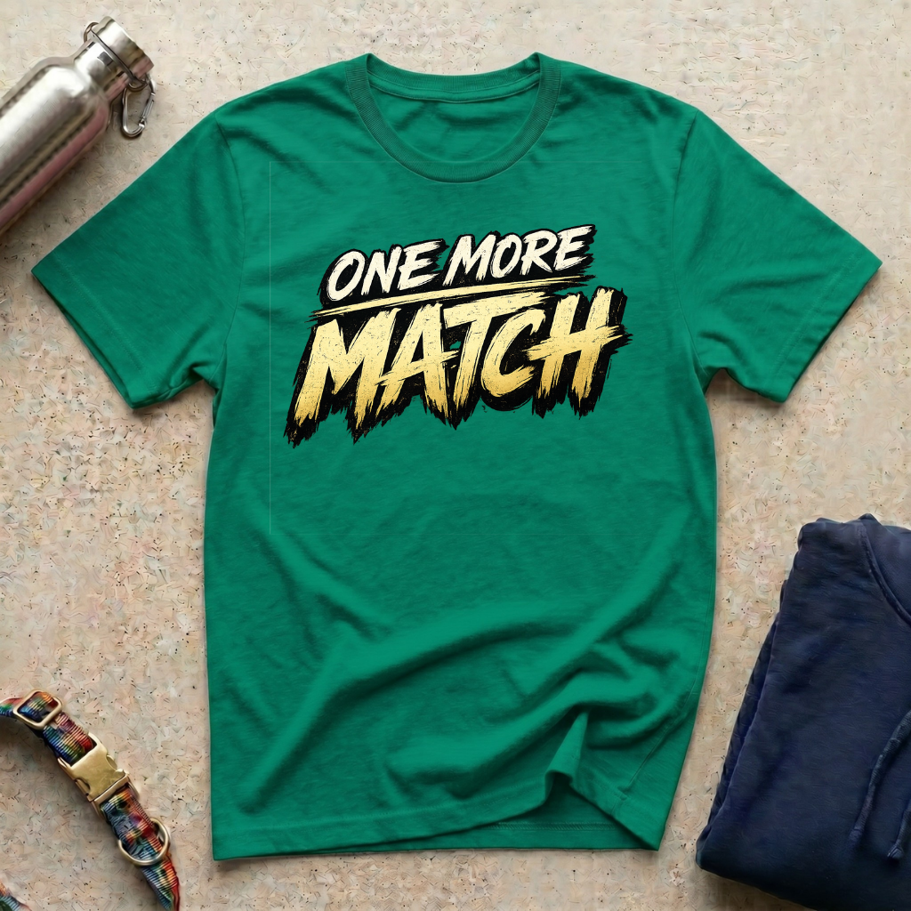 One More Match T-Shirt