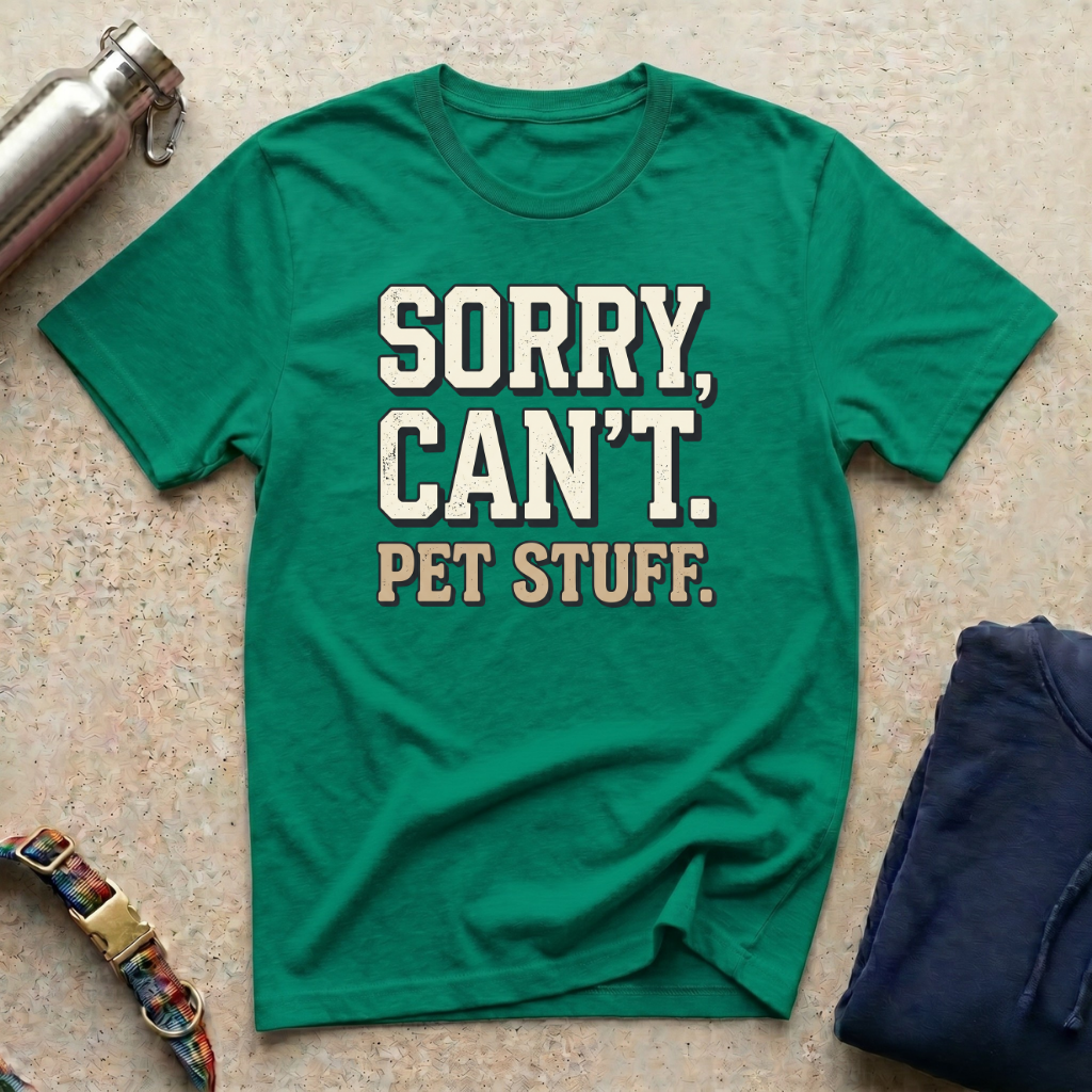 Sorry: Pet Stuff T-Shirt