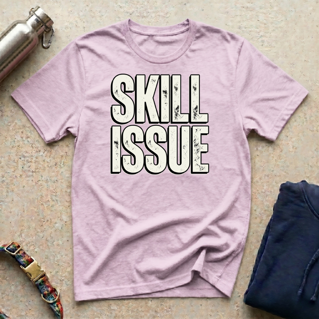 Skill Issue T-Shirt