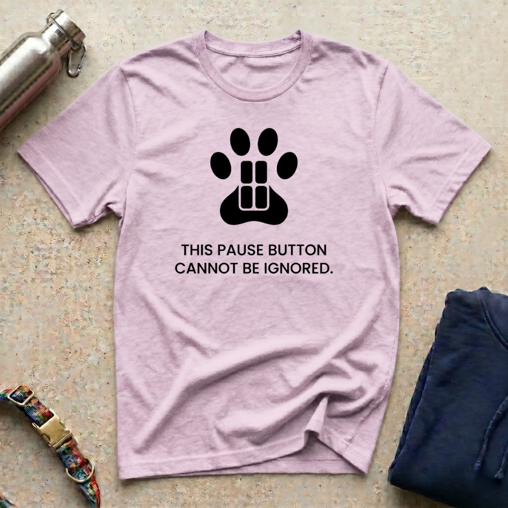 This Pause Button Cannot be Ignored T-Shirt