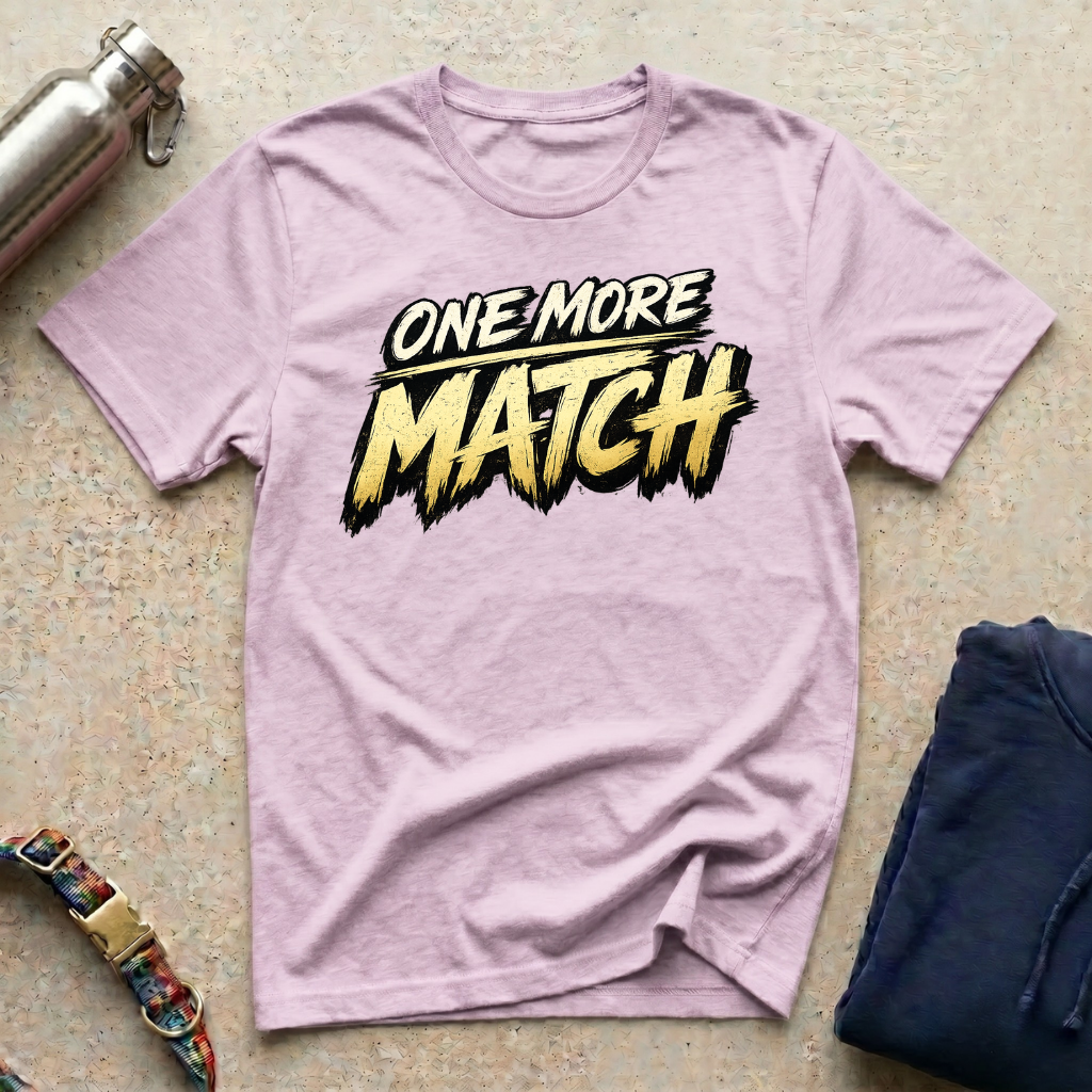 One More Match T-Shirt