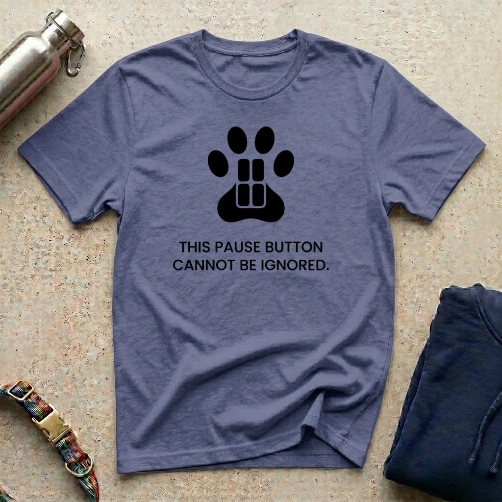 This Pause Button Cannot be Ignored T-Shirt