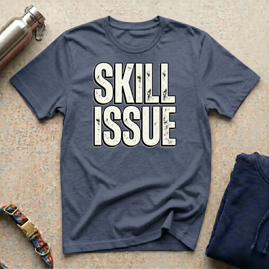 Skill Issue T-Shirt