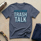 I Trash Talk T-Shirt