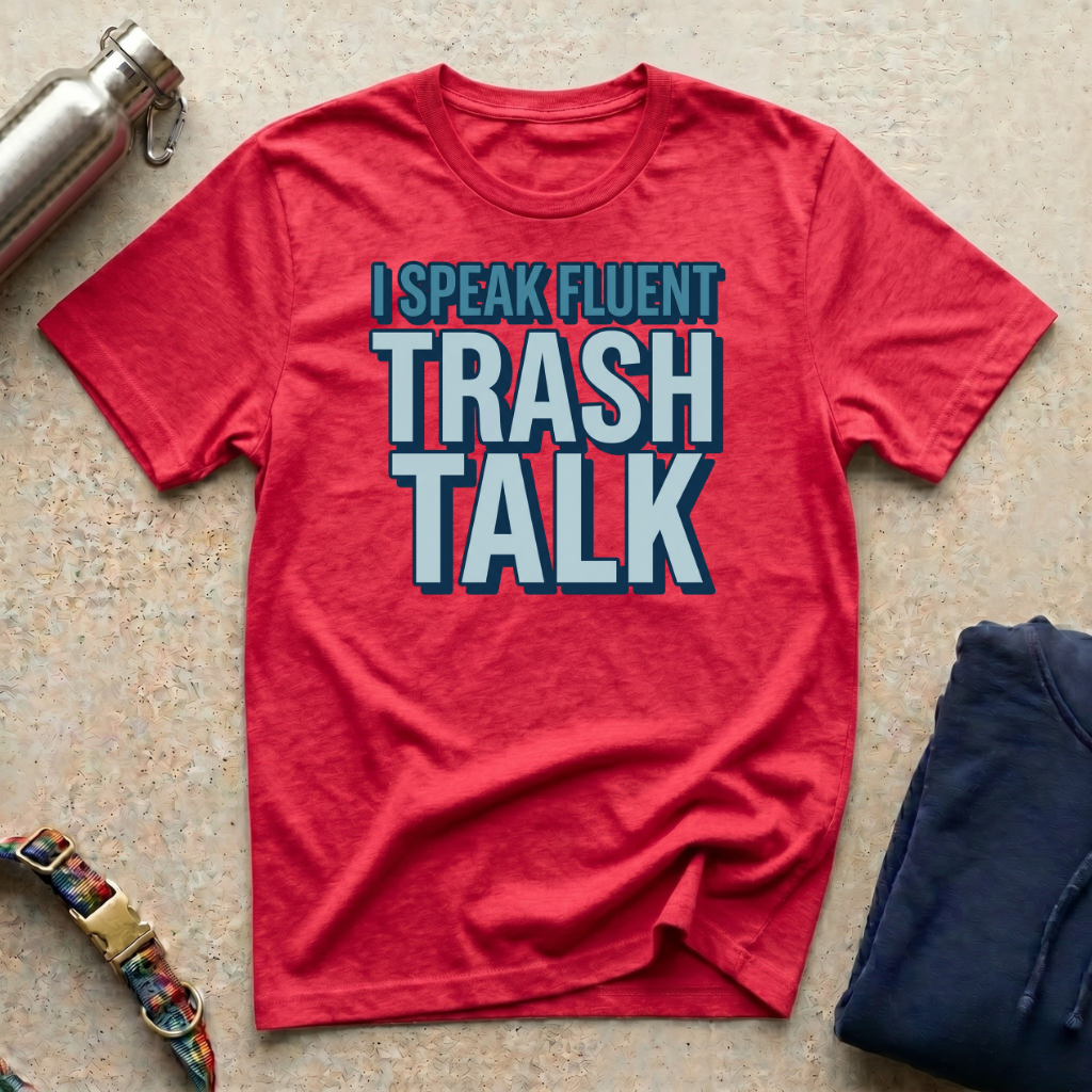 I Trash Talk T-Shirt