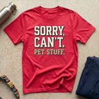 Sorry: Pet Stuff T-Shirt