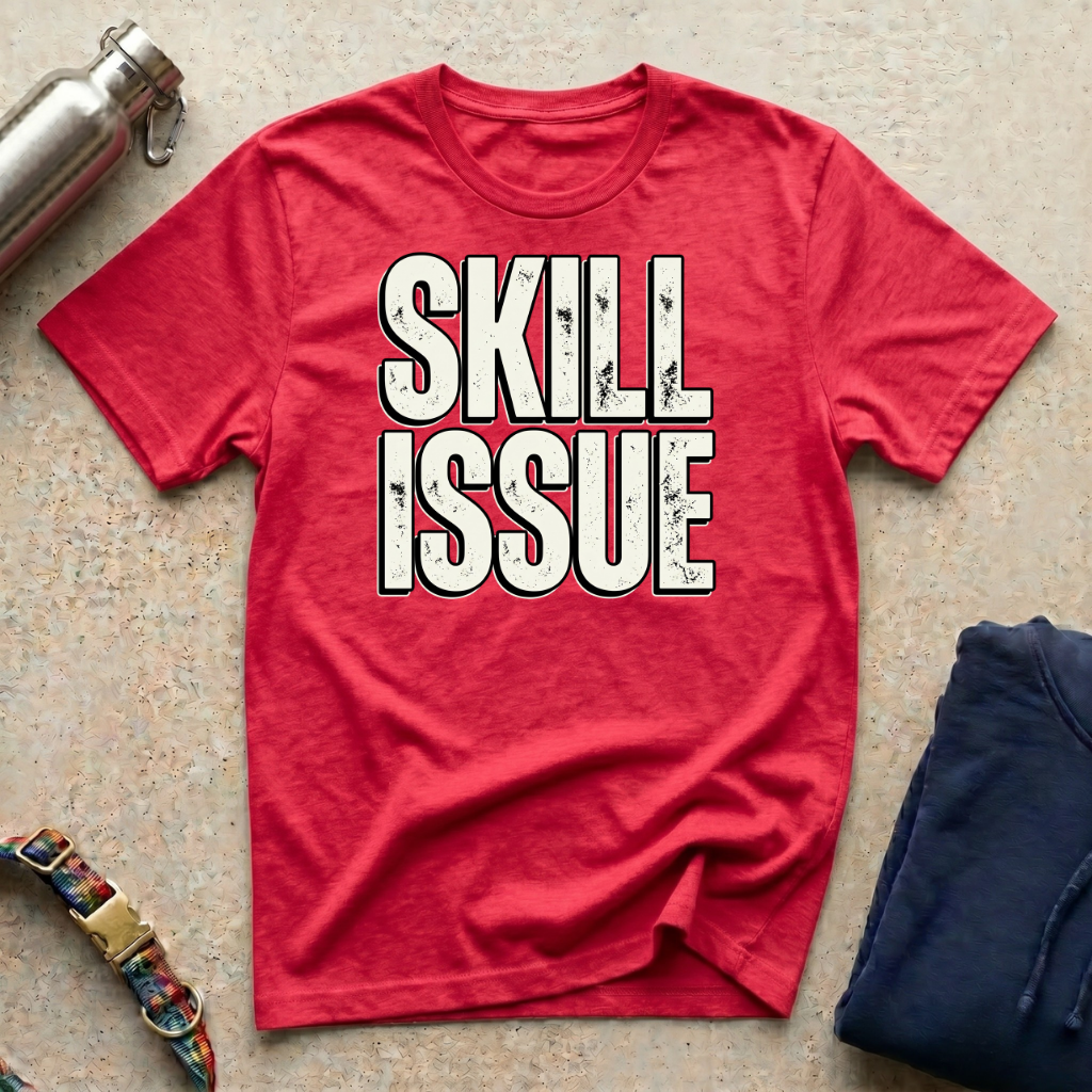 Skill Issue T-Shirt