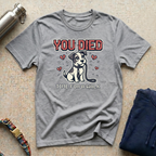 You Died T-Shirt