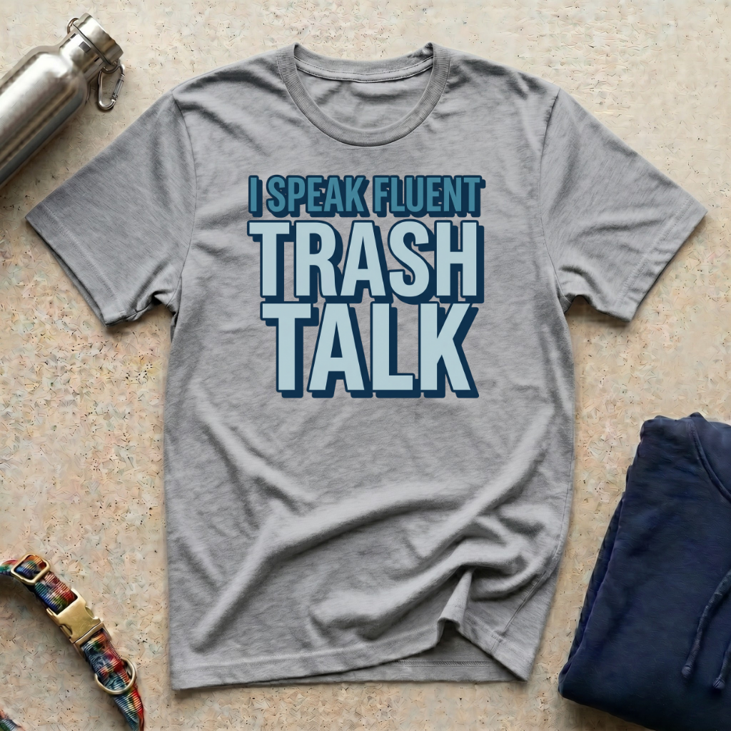 I Trash Talk T-Shirt
