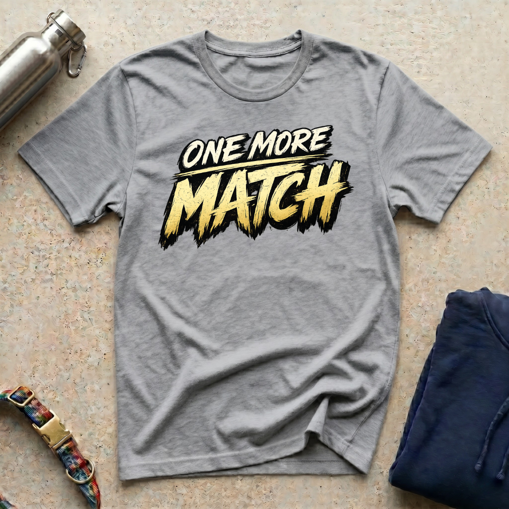 One More Match T-Shirt