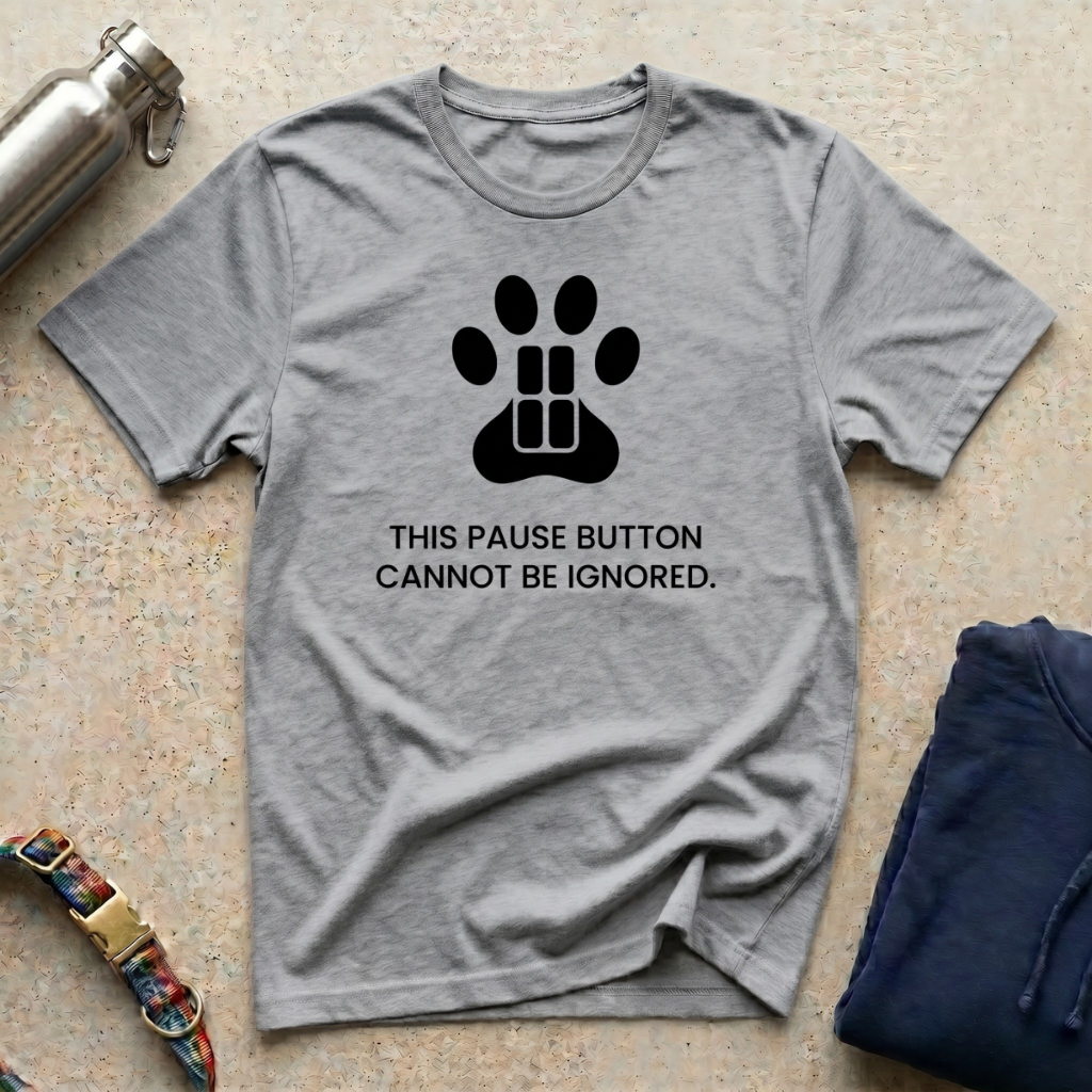 This Pause Button Cannot be Ignored T-Shirt