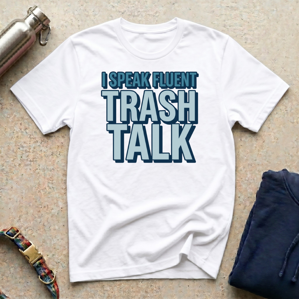 I Trash Talk T-Shirt