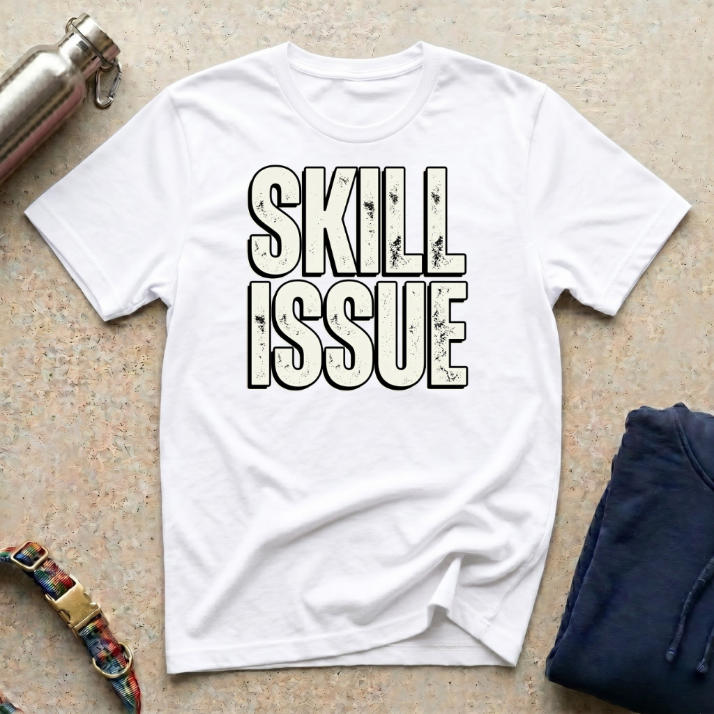 Skill Issue T-Shirt