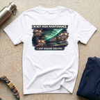I'm Not High Maintenance T-Shirt