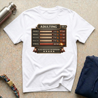Adulting T-Shirt