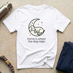 Home is Where the Dog Naps T-Shirt